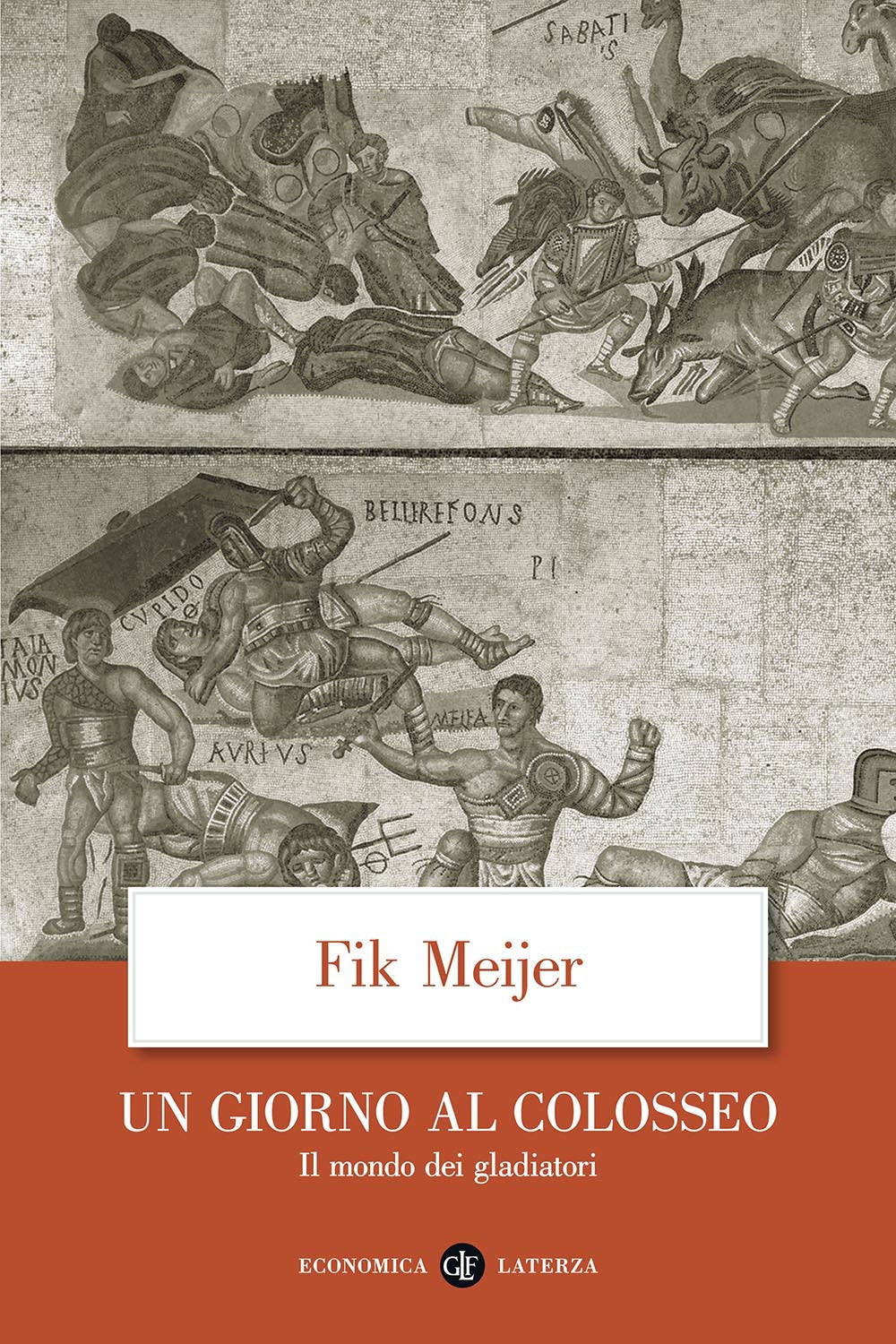 Giorno Al Colosseo. Il Mondo Dei Gladiatori (un) - Meijer Fik