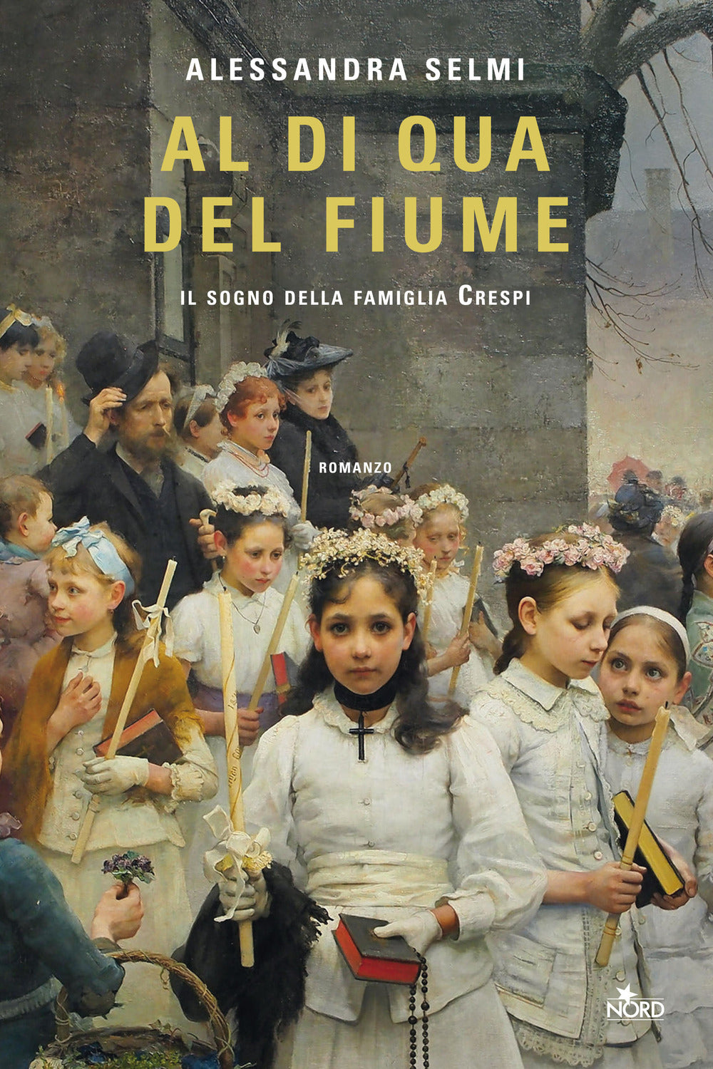 Al Di Qua Del Fiume. Il Sogno Della Famiglia Crespi - Selmi Alessandra