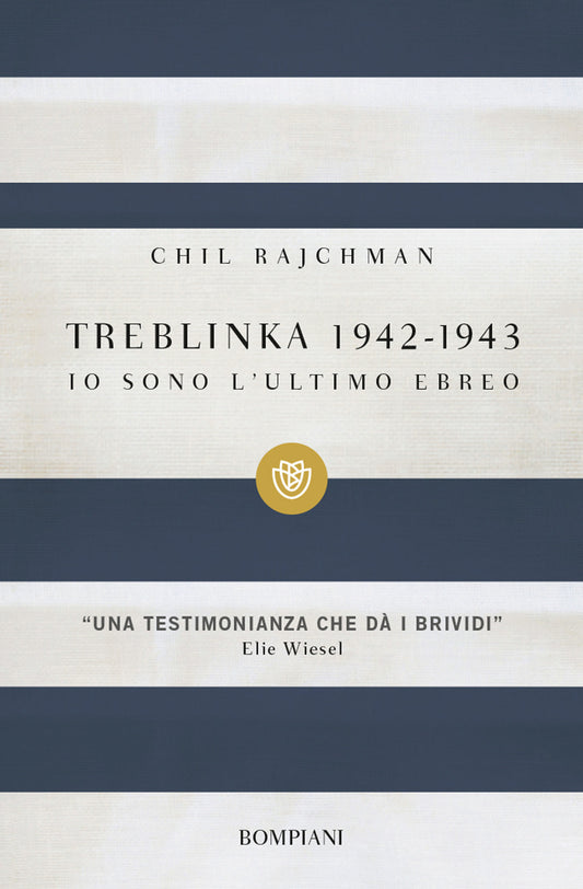 Treblinka 1942-1943. Io Sono L'ultimo Ebreo - Rajchman Chil