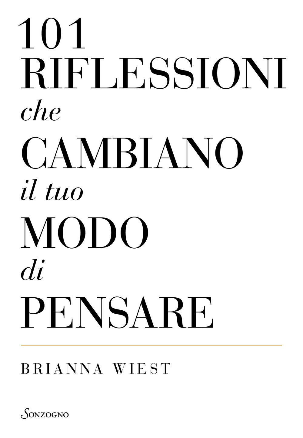 101 Riflessioni Che Cambiano Il Tuo Modo Di Pensare - Wiest Brianna