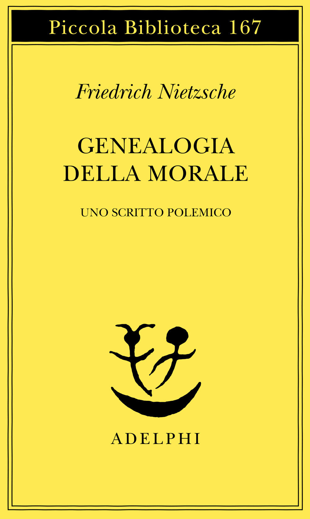 Genealogia Della Morale. Uno Scritto Polemico - Nietzsche Friedrich