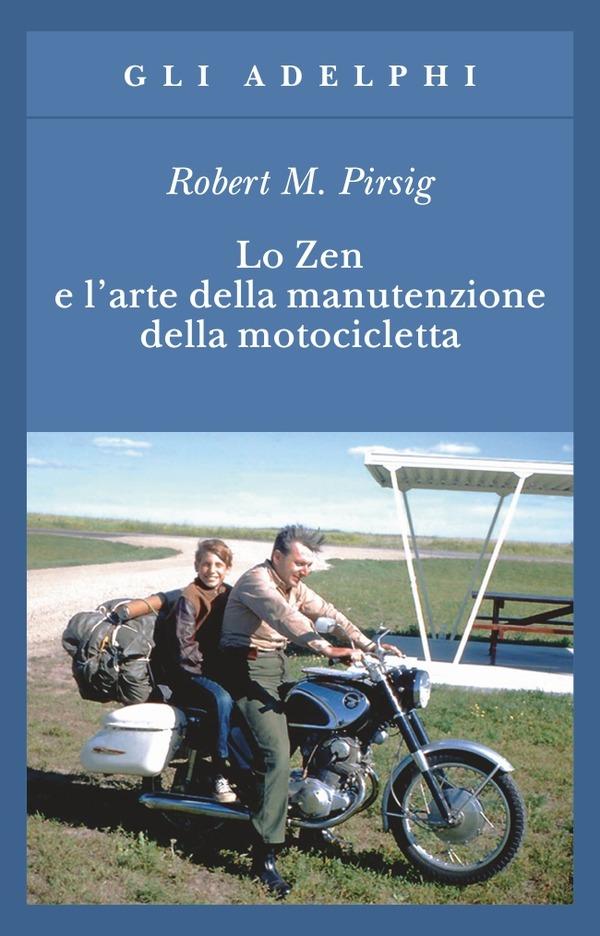 Zen E L'arte Della Manutenzione Della Motocicletta (lo) - Pirsig Robert M.