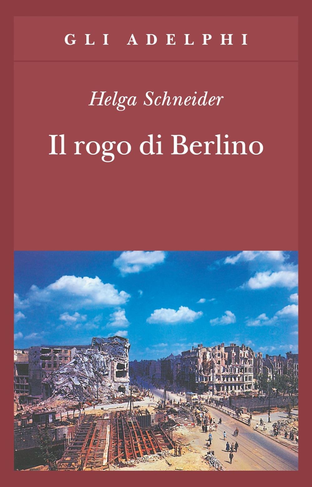 Rogo Di Berlino (il) - Schneider Helga