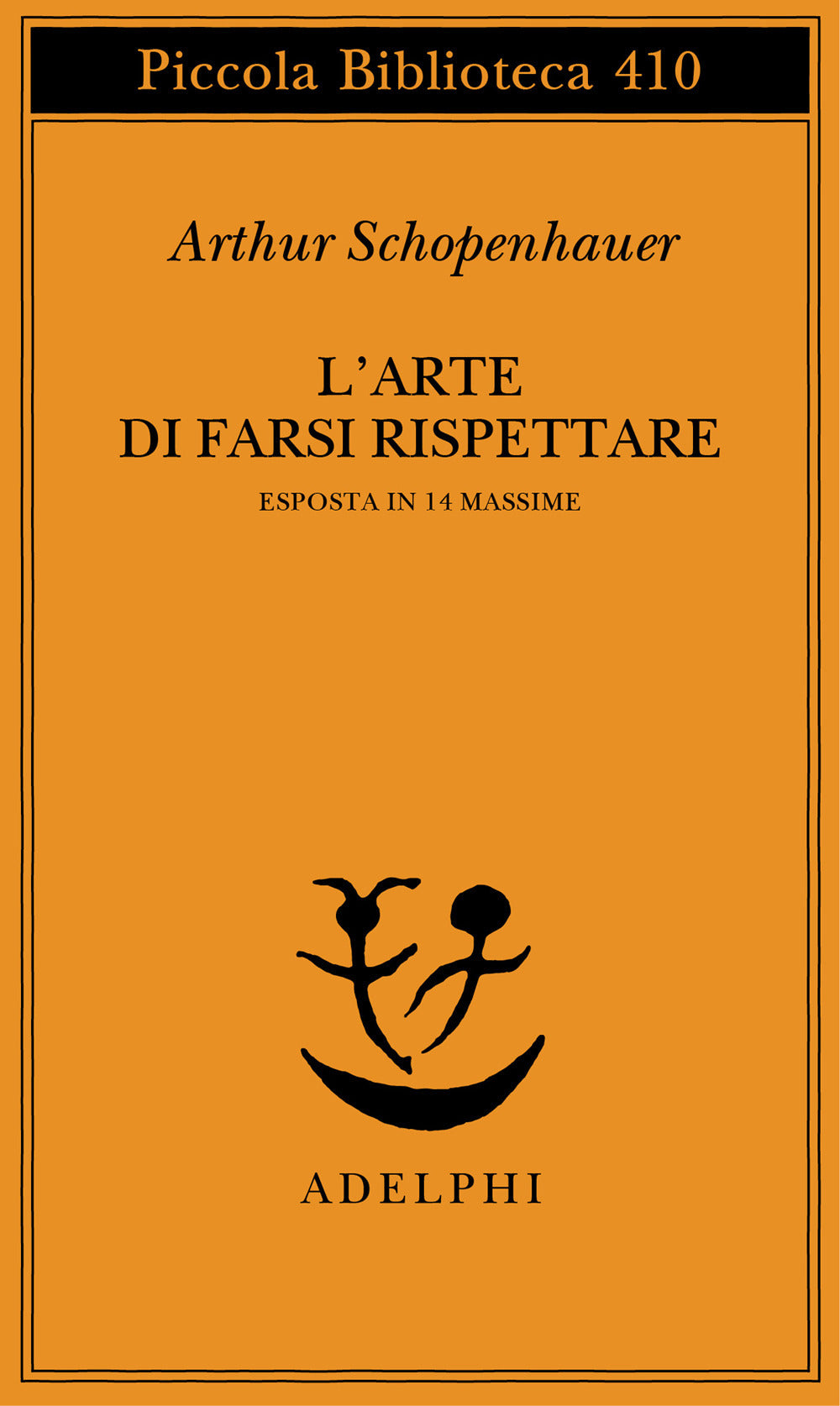 Arte Di Farsi Rispettare Esposta In 14 Massime (l') - Schopenhauer Arthur; Volpi F. (cur.)