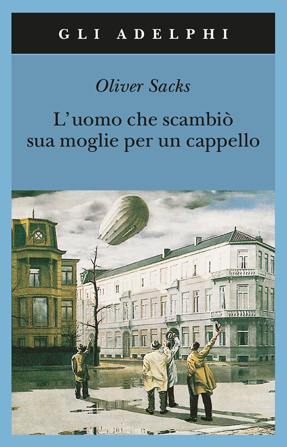 Uomo Che Scambio' Sua Moglie Per Un Cappello (l') - Sacks Oliver
