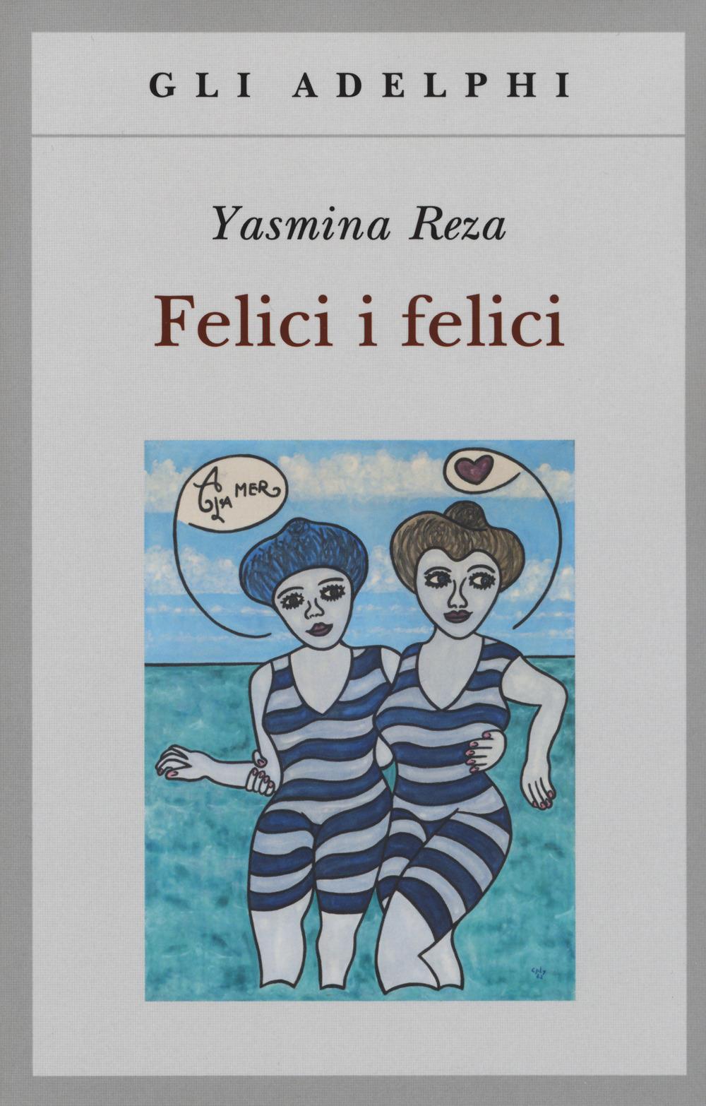 Felici I Felici - Reza Yasmina