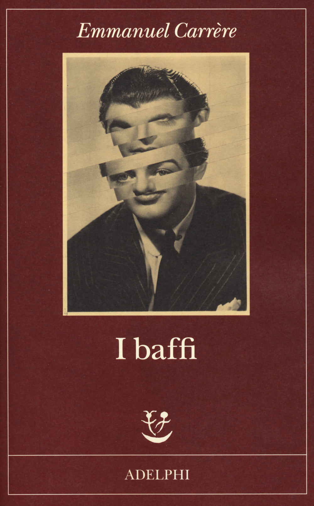 Baffi (i) - Carrere Emmanuel