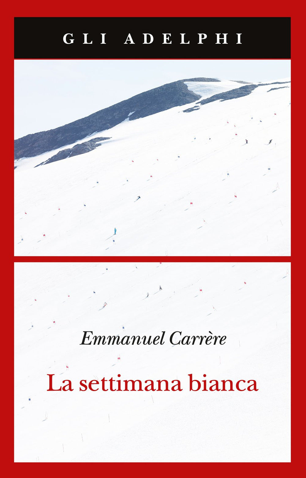 Settimana Bianca (la) - Carrere Emmanuel