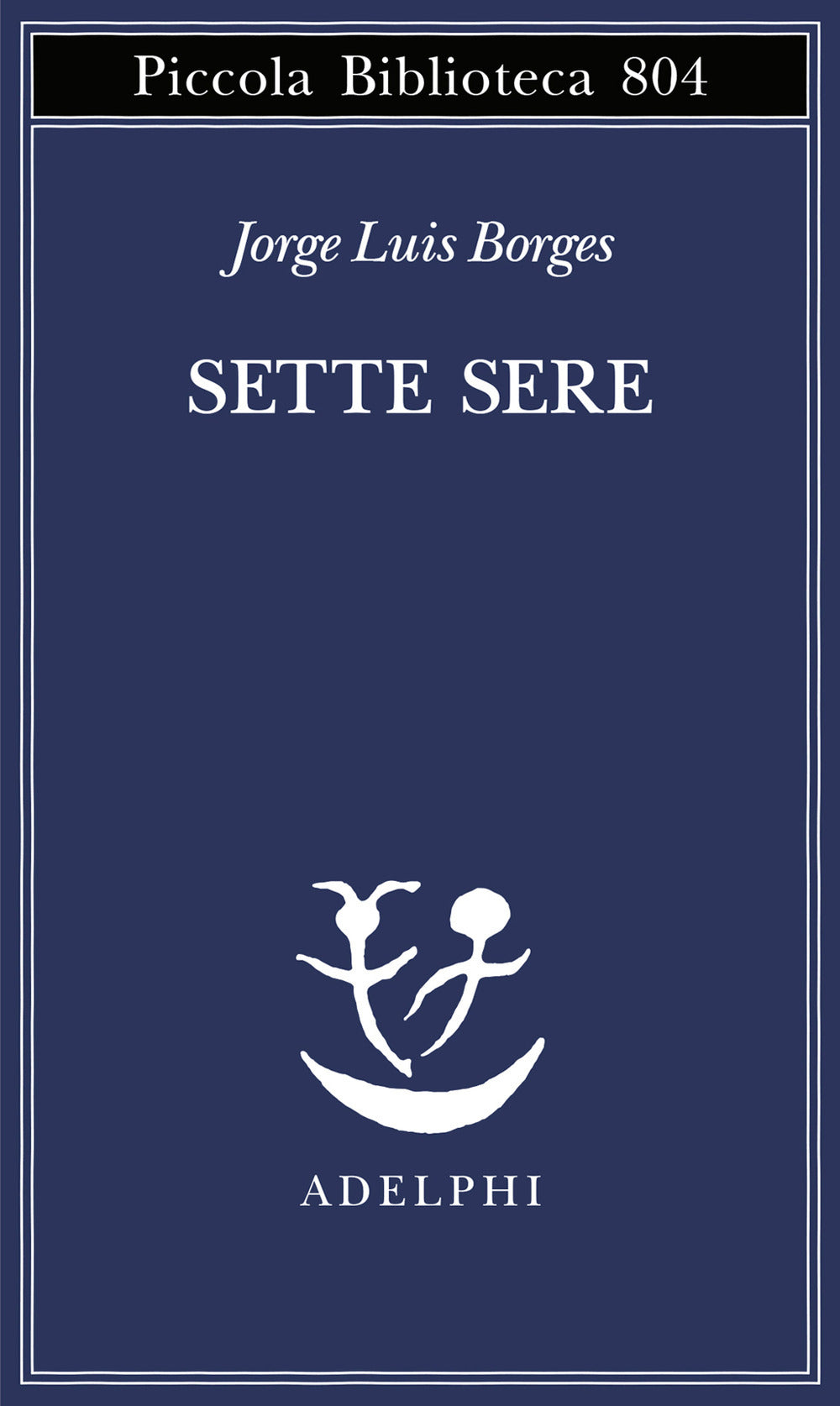 Sette Sere - Borges Jorge L.; Scarano T. (cur.)