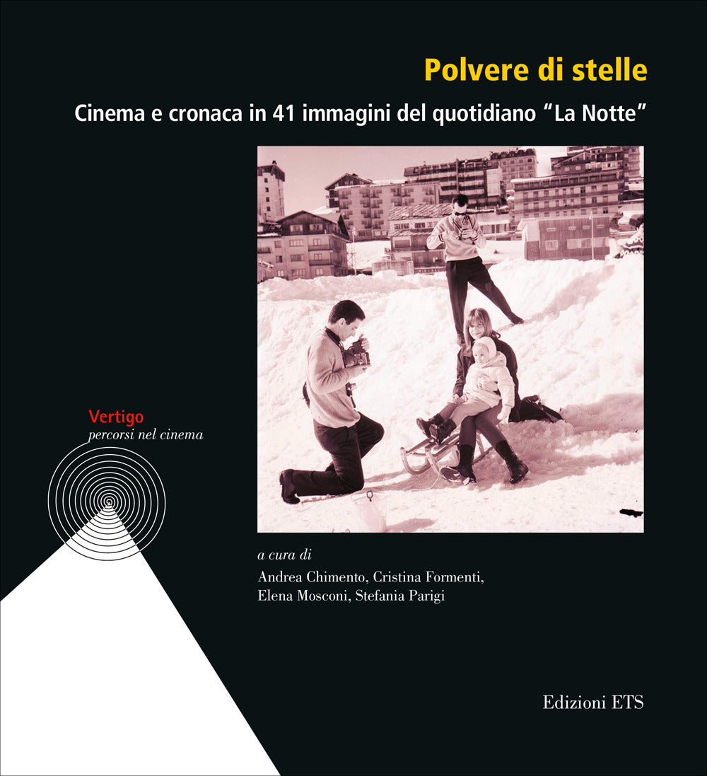Polvere Di Stelle. Cinema e Cronaca In 41 Immagini Del Quotidiano ''la Notte'' -