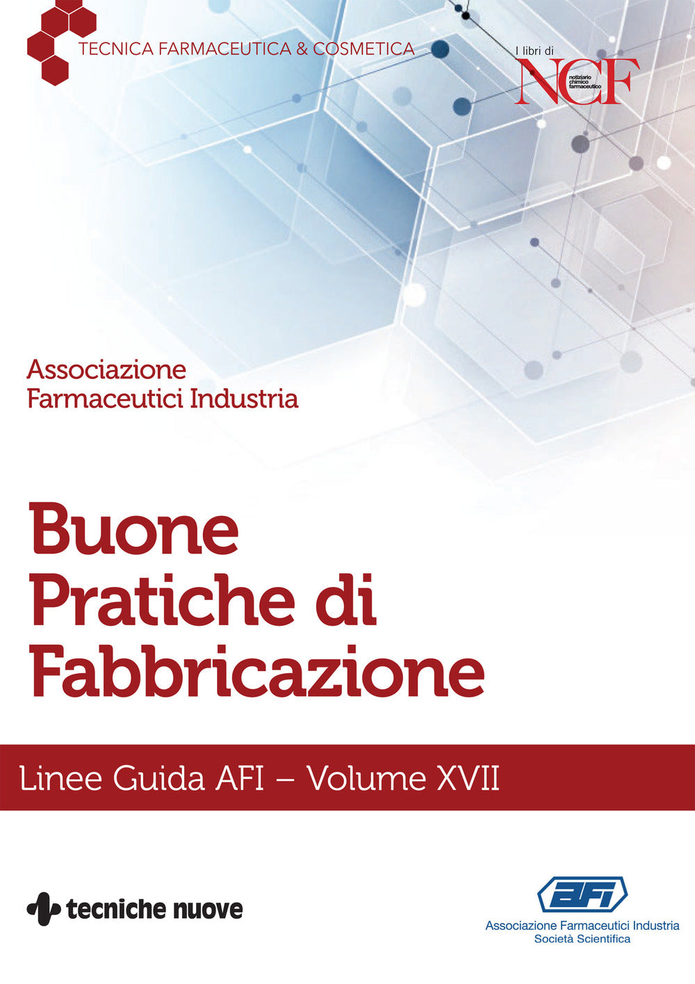 Buone Pratiche Di Fabbricazione. Linee Guida Afi. Vol. 17 -