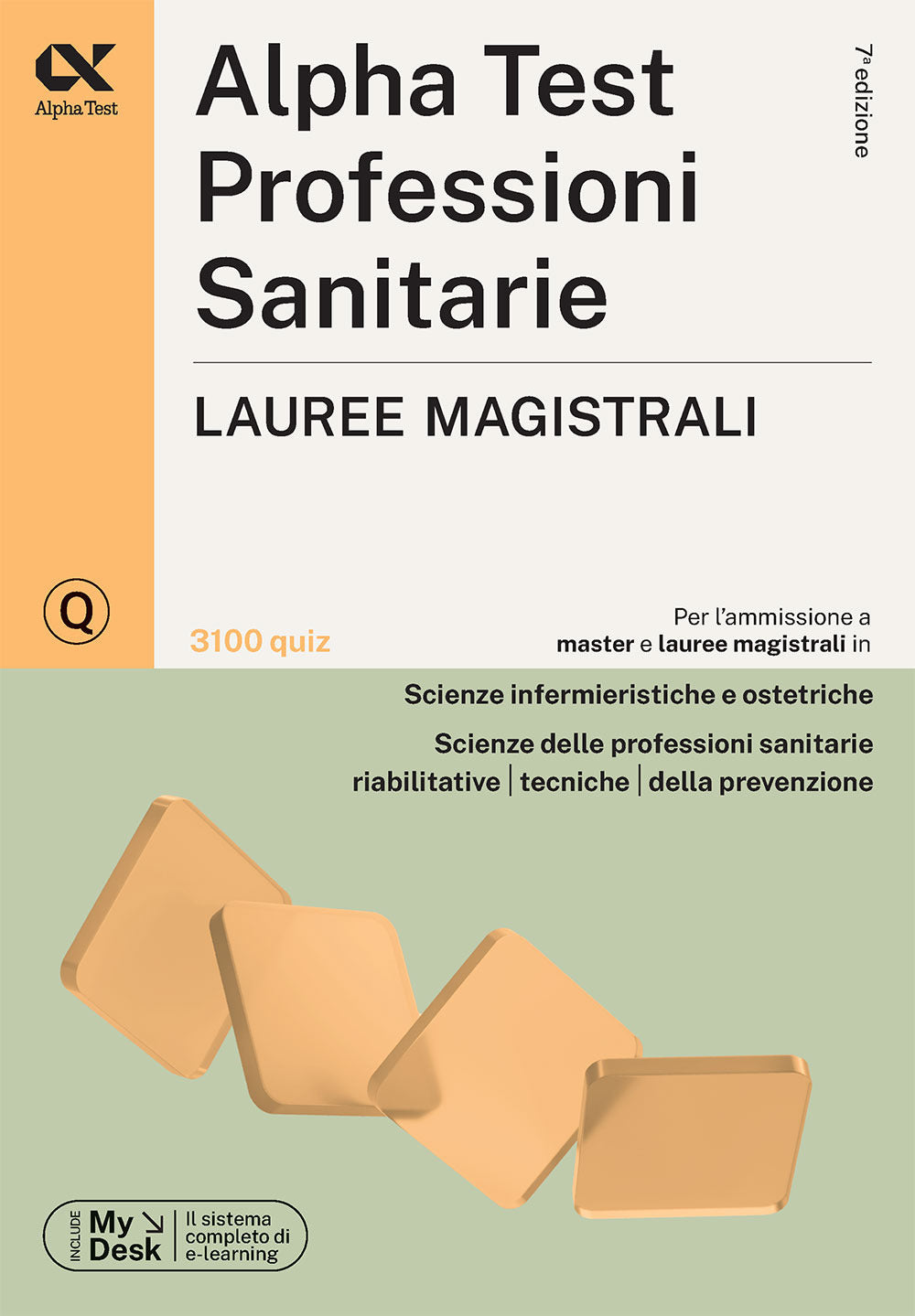 Alpha Test. Professioni Sanitarie. Lauree Magistrali. 3100 Quiz. Ediz. Mydesk -