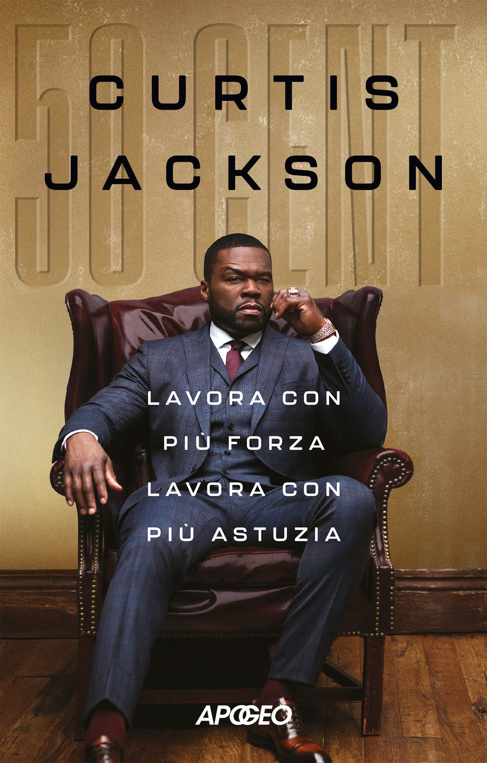 Lavora Con Piu' Forza Lavora Con Piu' Astuzia - 50 Cent