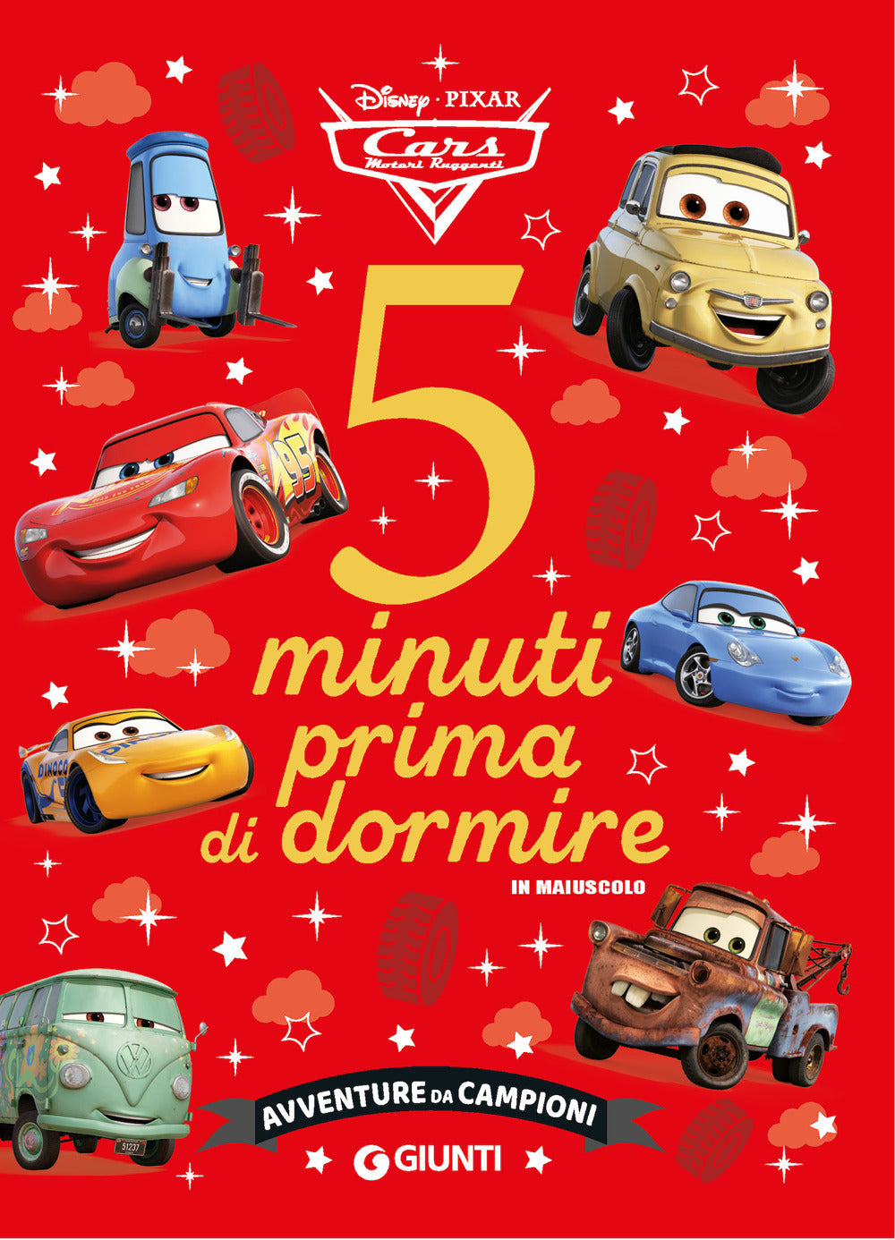 Avventure Da Campioni. Cars. 5 Minuti Prima Di Dormire. In Maiuscolo. Ediz. A Co - Walt Disney