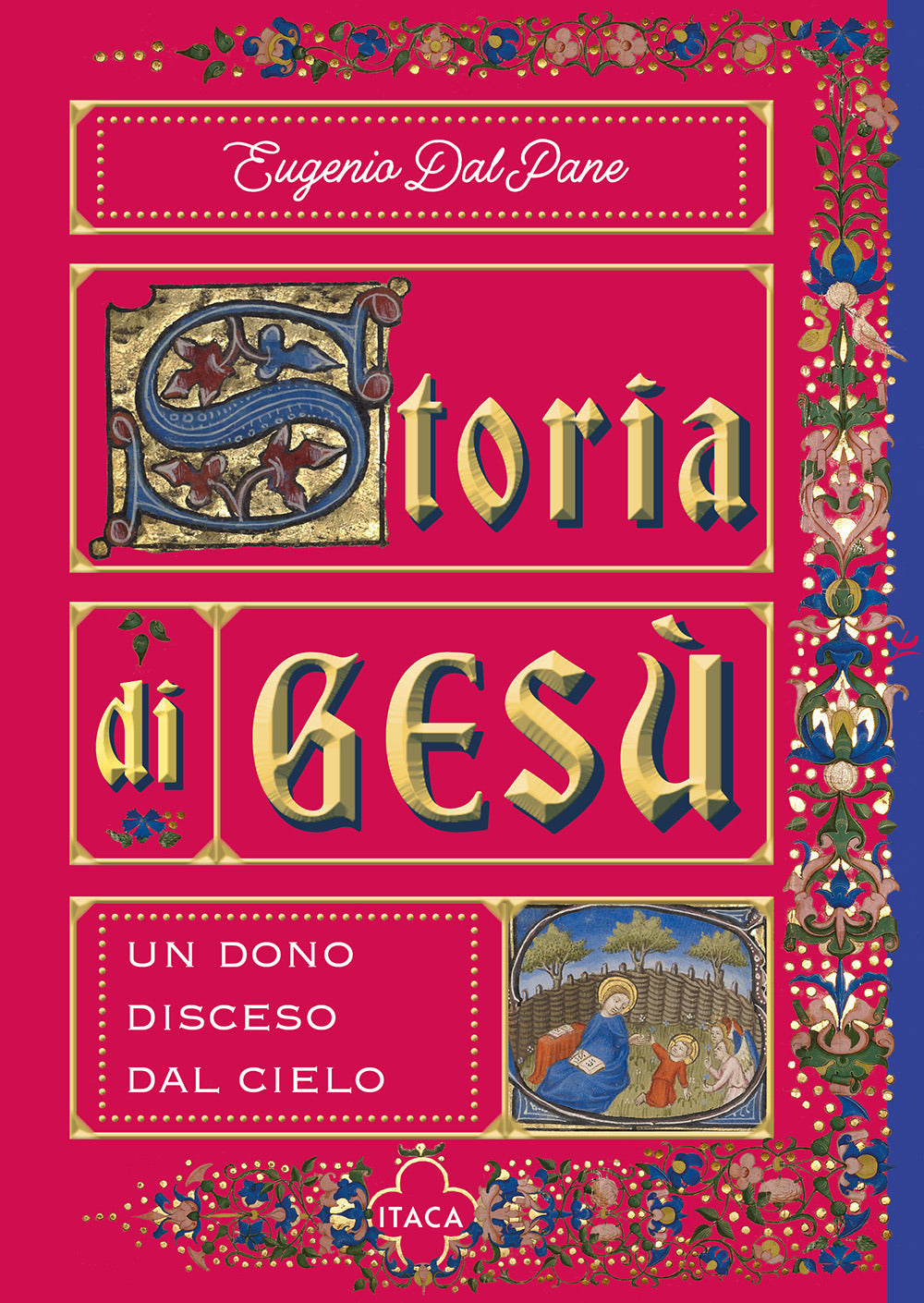 Storia Di Gesu. Un Dono Disceso Dal Cielo - Dal Pane, Eugenio
