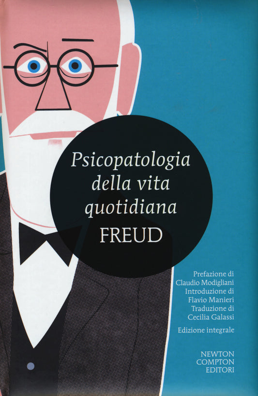 Psicopatologia Della Vita Quotidiana. Ediz. Integrale - Freud Sigmund; Galassi C. (cur.)