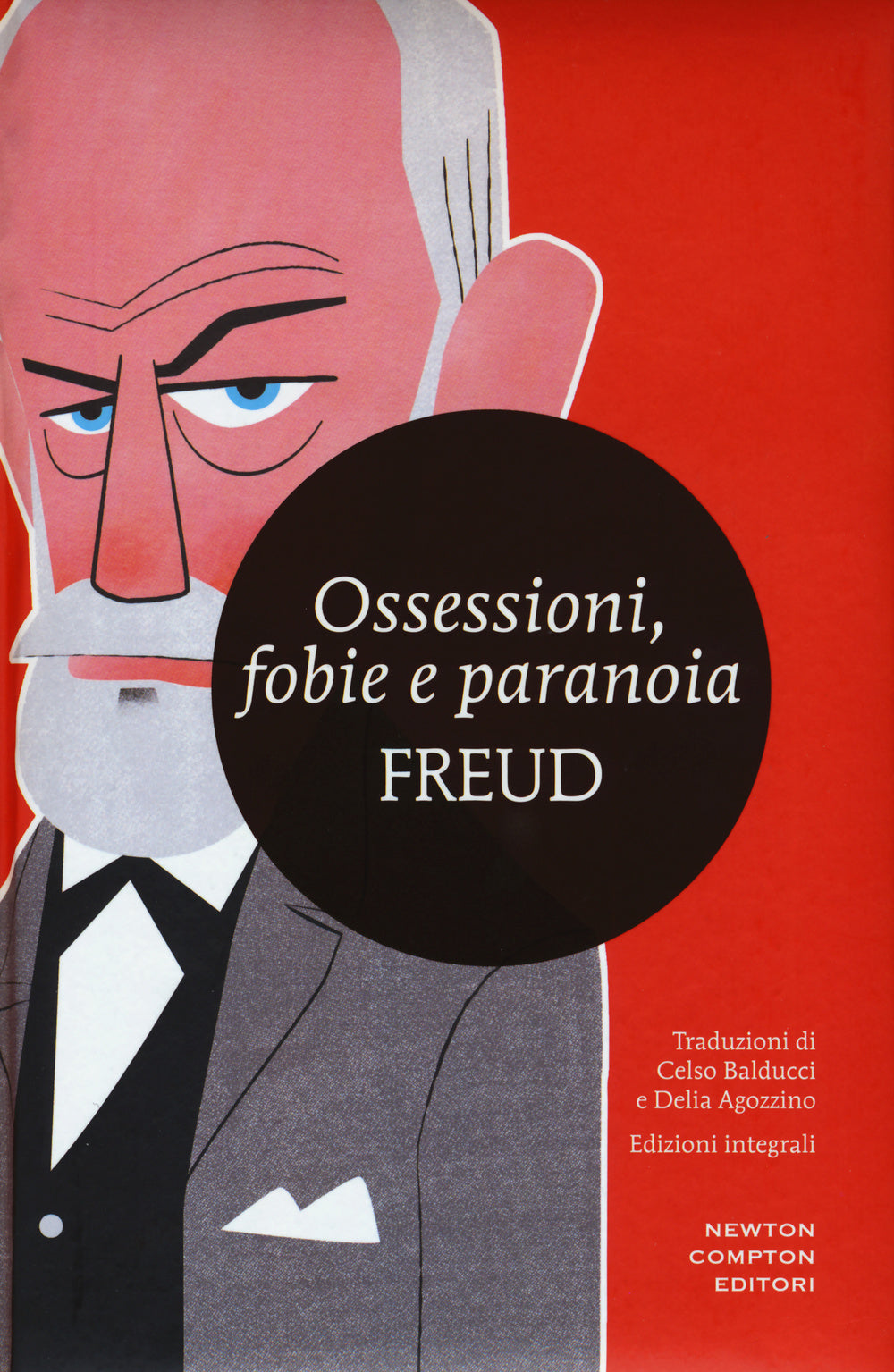Ossessioni, Fobie E Paranoia. Ediz. Integrale - Freud Sigmund