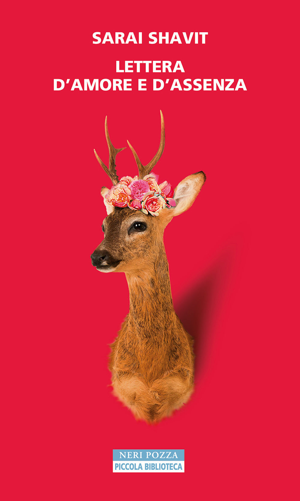 Lettera D'amore E D'assenza - Shavit Sarai