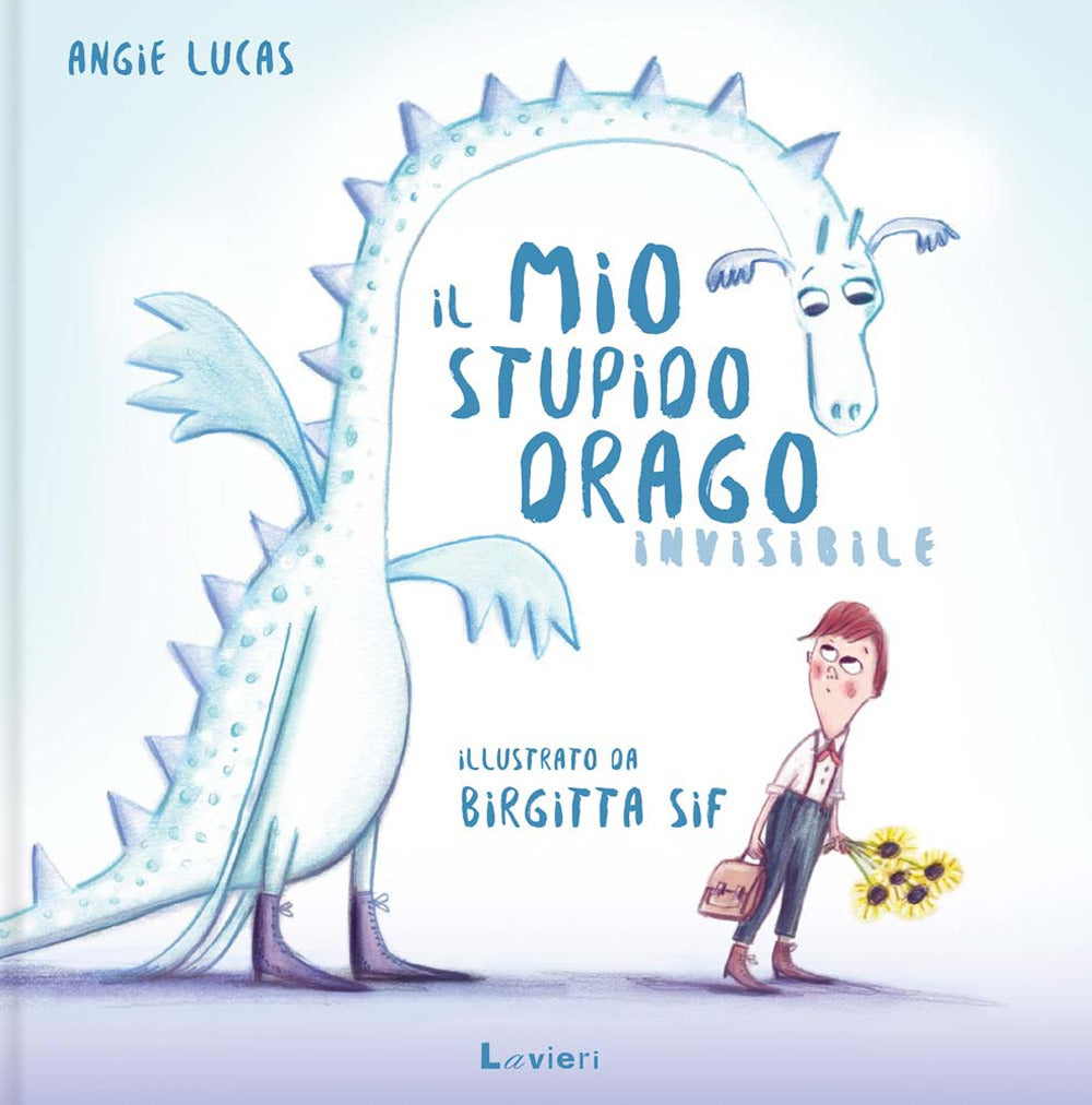 Mio Stupido Drago Invisibile. Ediz. A Colori (il) - Lucas Angie