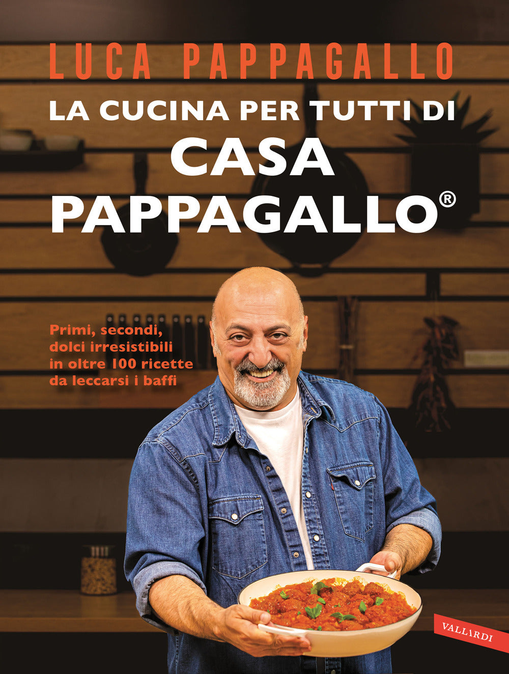 Cucina Per Tutti Di Casa Pappagallo. Primi, Secondi, Dolci Irresistibili In Oltr - Pappagallo Luca