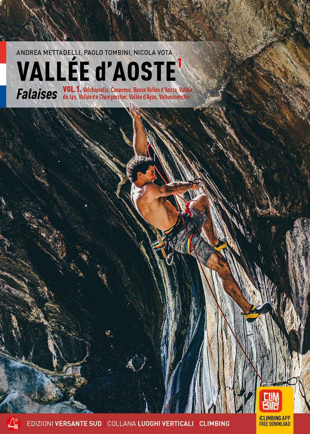 Valle D'aosta. Falesie. Valchiusella, Canavese, Bassa Valle D'aosta, Valle Di Gressoney, Valle Di Champorcher, Val D'ayas, Valtournenche. Ediz. Francese. Vol. 1 - Tombini, Paolo;vota, Nicola;mettadelli, Andrea