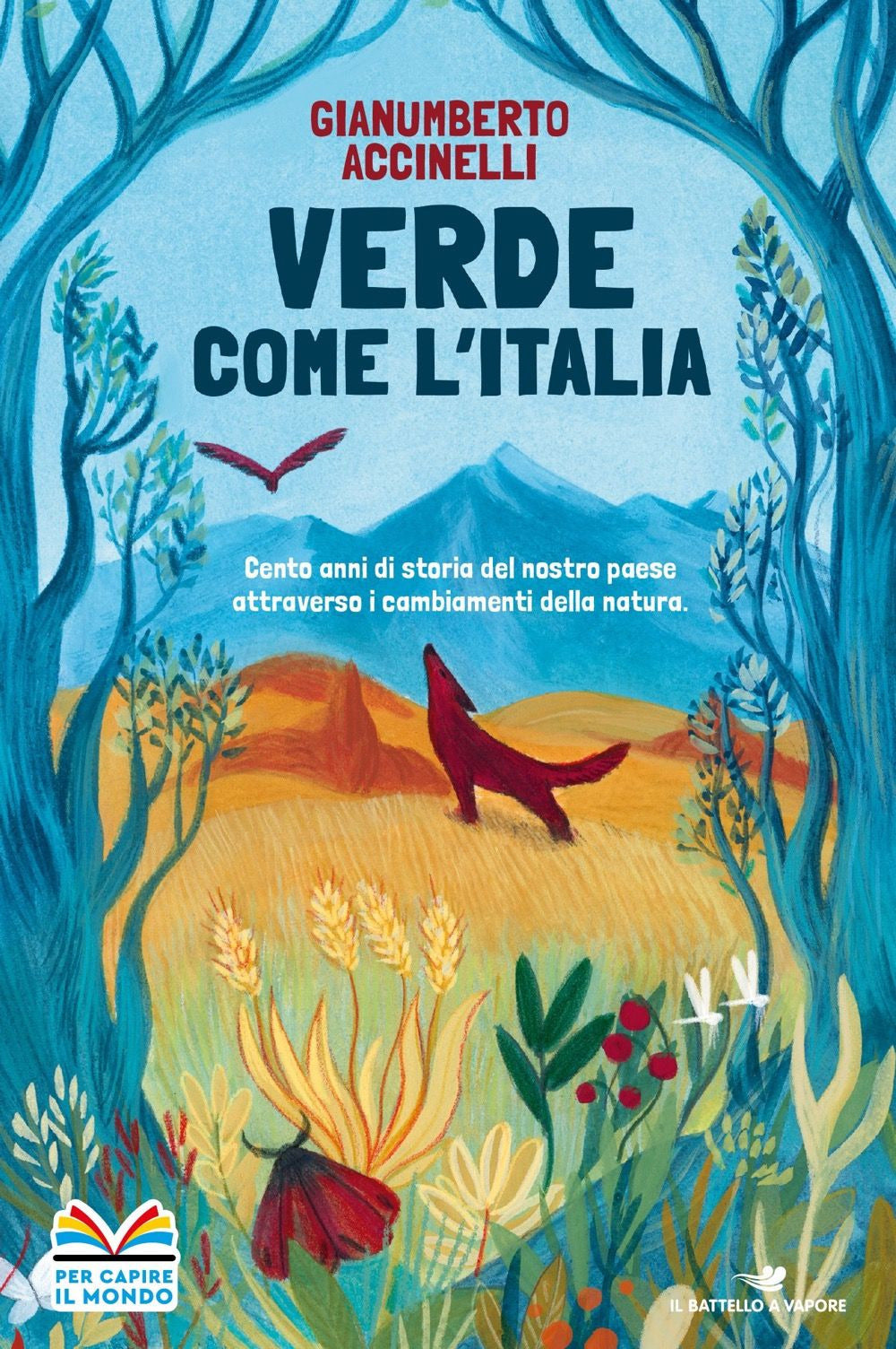 Verde Come L'italia. Cento Anni Di Storia Del Nostro Paese Attraverso i Cambiamenti Nella Natura - Accinelli, Gianumberto