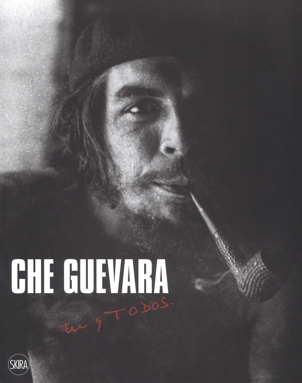 Che Guevara. Tu' Y Todos. Ediz. Illustrata -