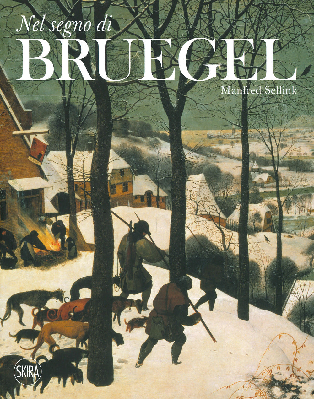 Nel Segno Di Bruegel. Ediz. A Colori - Sellink M. (cur.)