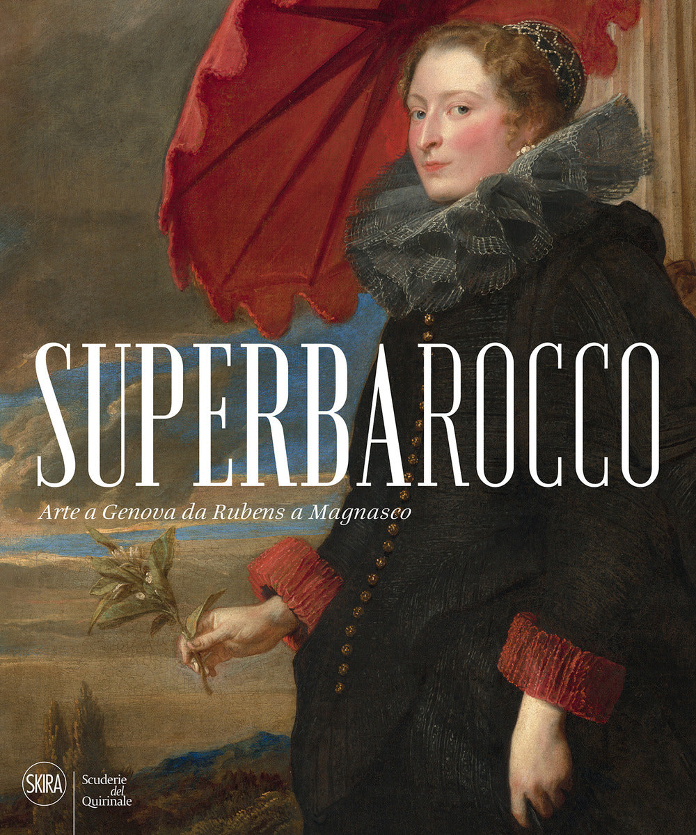 Superbarocco. Arte A Genova Da Rubens A Magnasco. Ediz. Illustrata - Bober J. (cur.); Boccardo P. (cur.); Boggero F. (cur.)