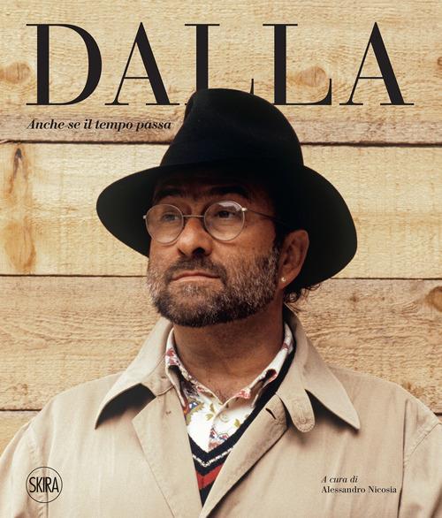 Lucio Dalla. Anche Se Il Tempo Passa - Nicosia A. (cur.)