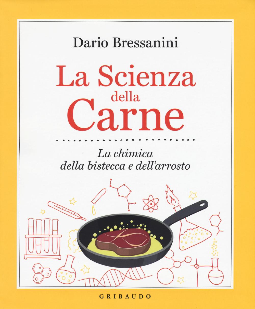 Scienza Della Carne. La Chimica Della Bistecca E Dell'arrosto (la) - Bressanini Dario