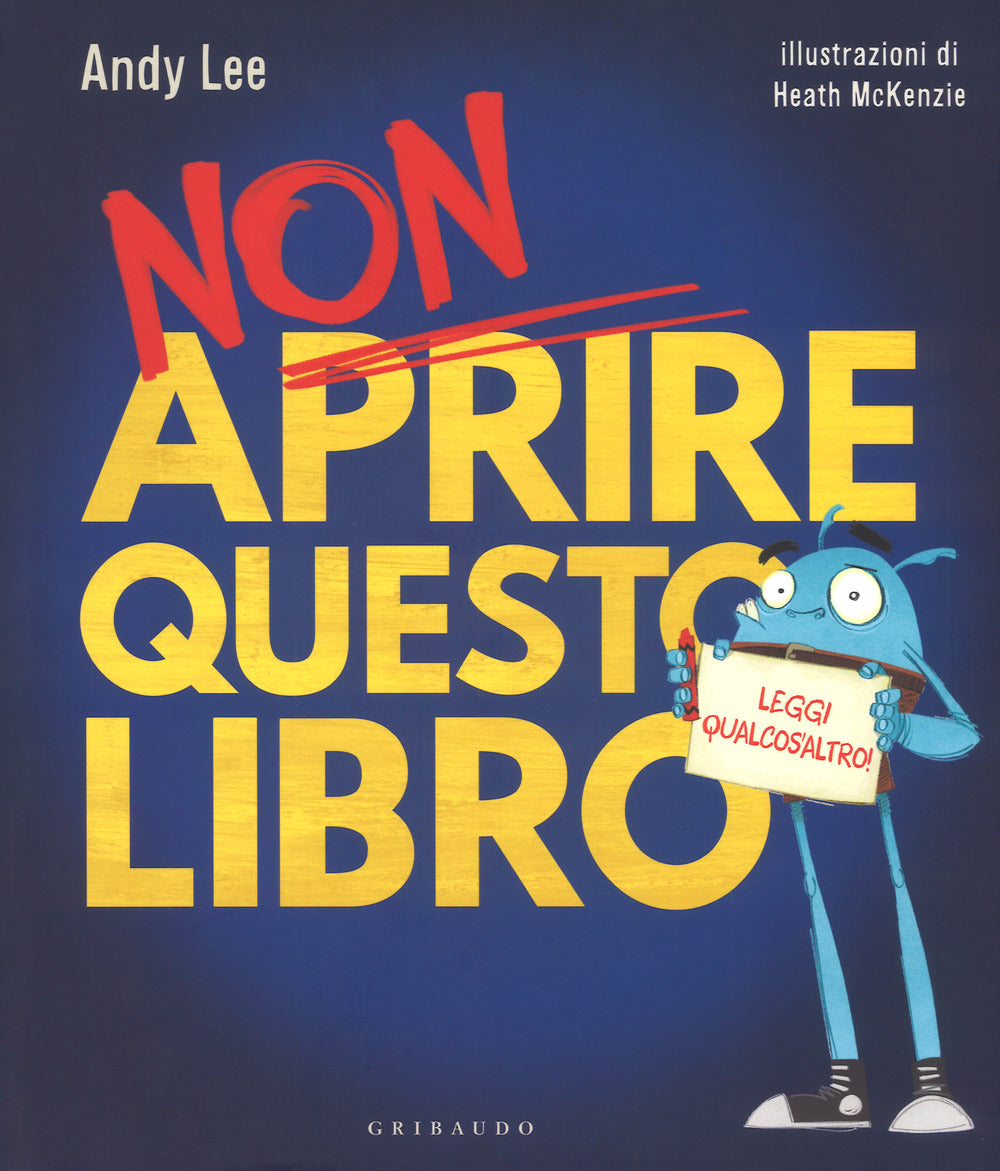 Non Aprire Questo Libro. Leggi Qualcos'altro! Ediz. A Colori - Lee Andy
