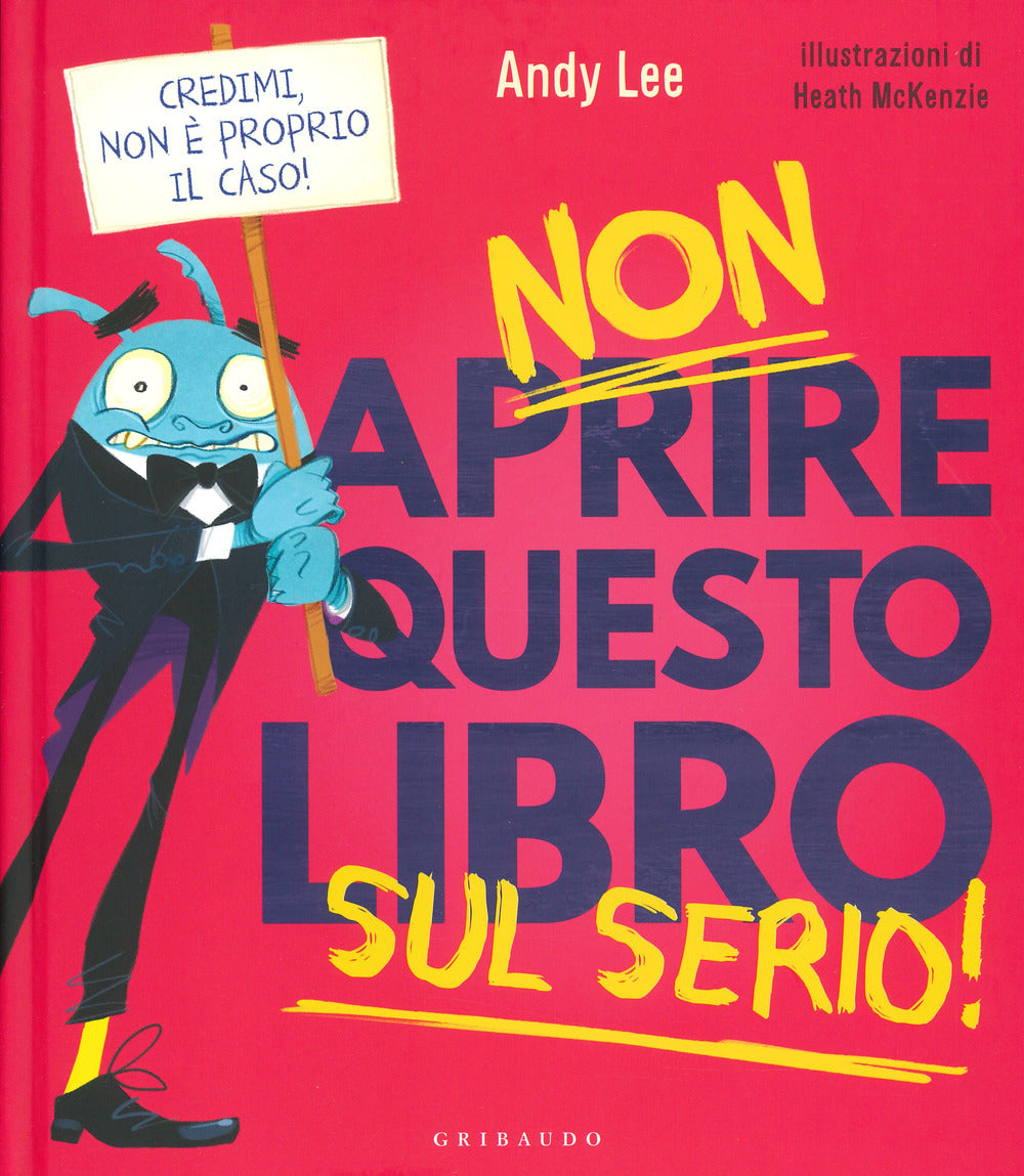 Non Aprire Questo Libro Sul Serio! Ediz. A Colori - Lee Andy