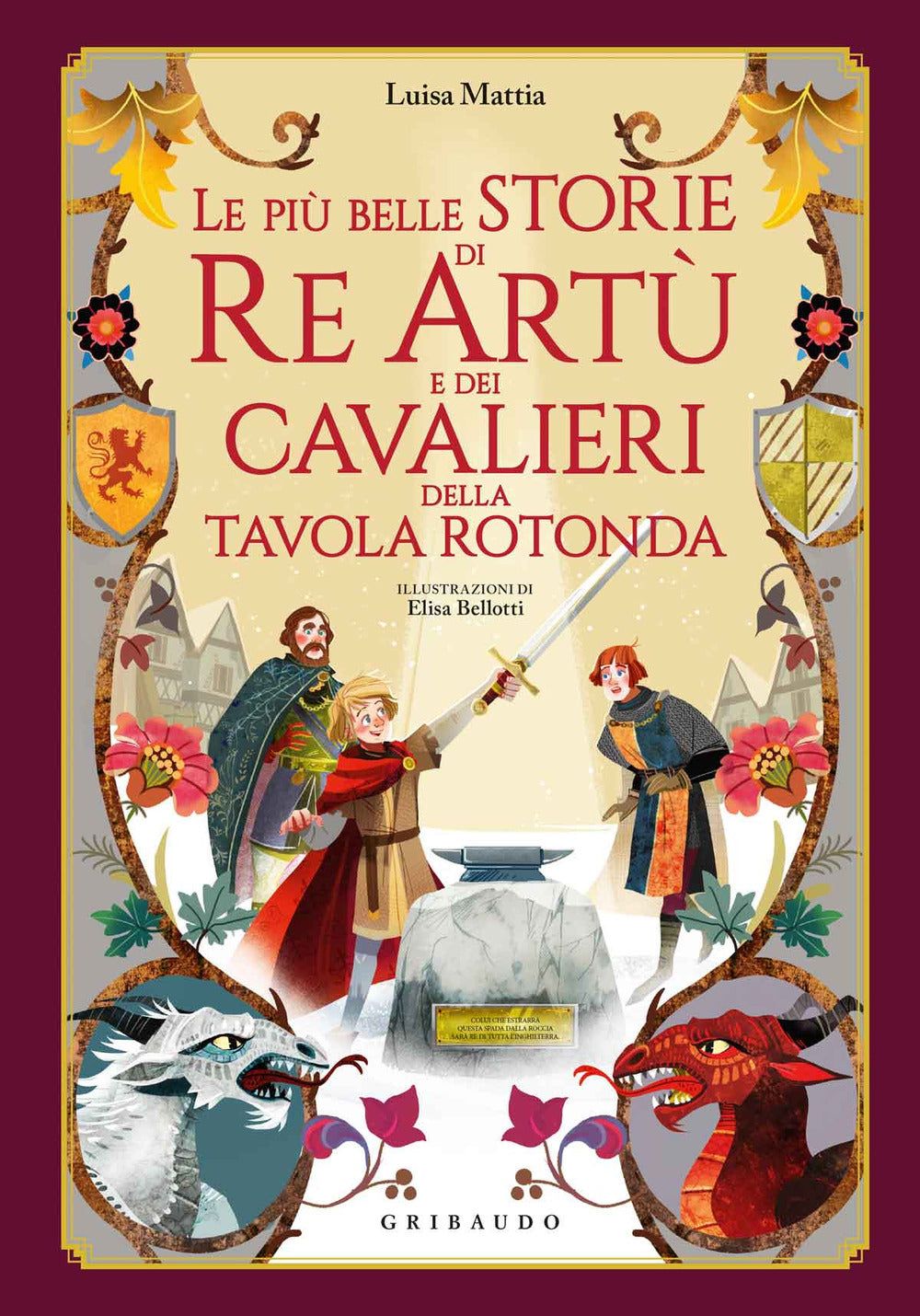 Piu' Belle Storie Di Re Artu' E Dei Cavalieri Della Tavola Rotonda. Ediz. A Colo - Mattia Luisa