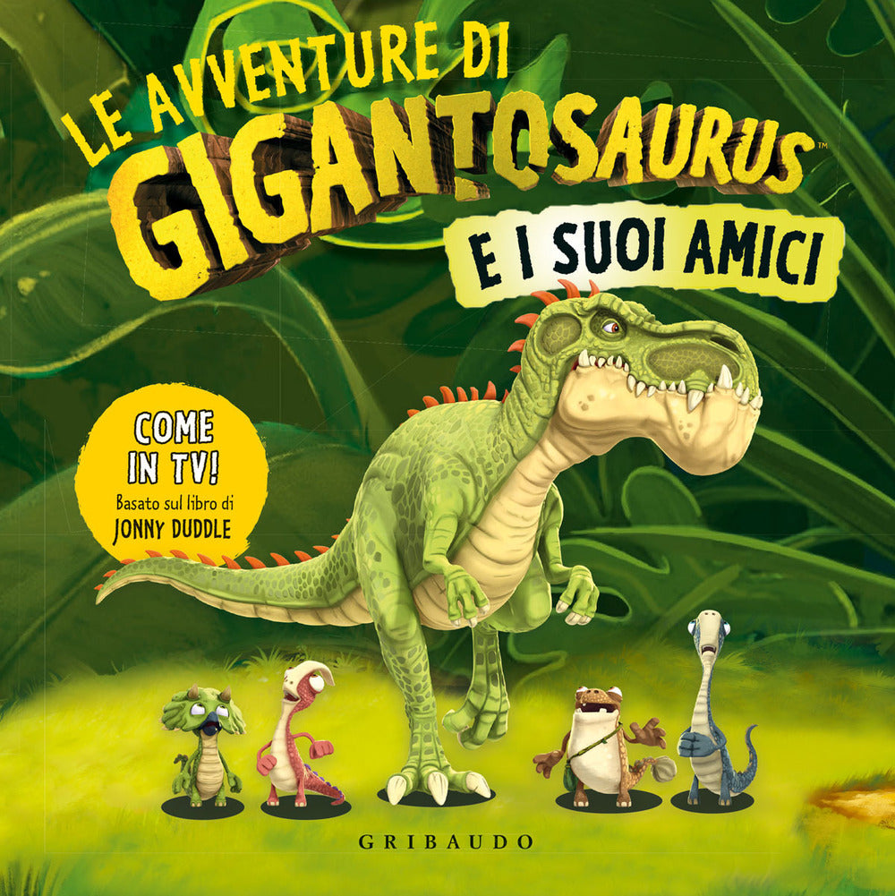 Avventure Di Gigantosaurus E I Suoi Amici. Ediz. A Colori (le) -
