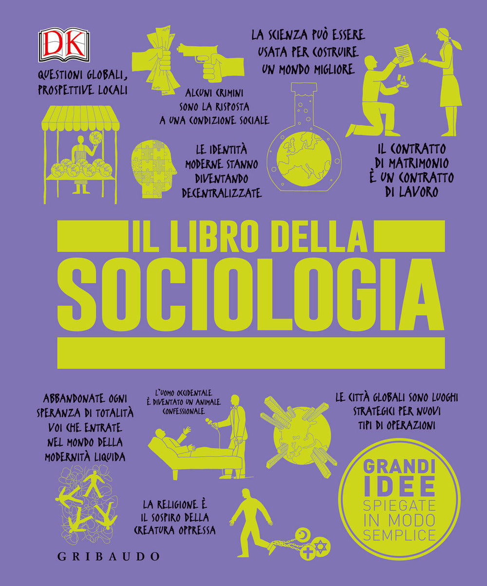 Libro Della Sociologia. Grandi Idee Spiegate In Modo Semplice (il) -