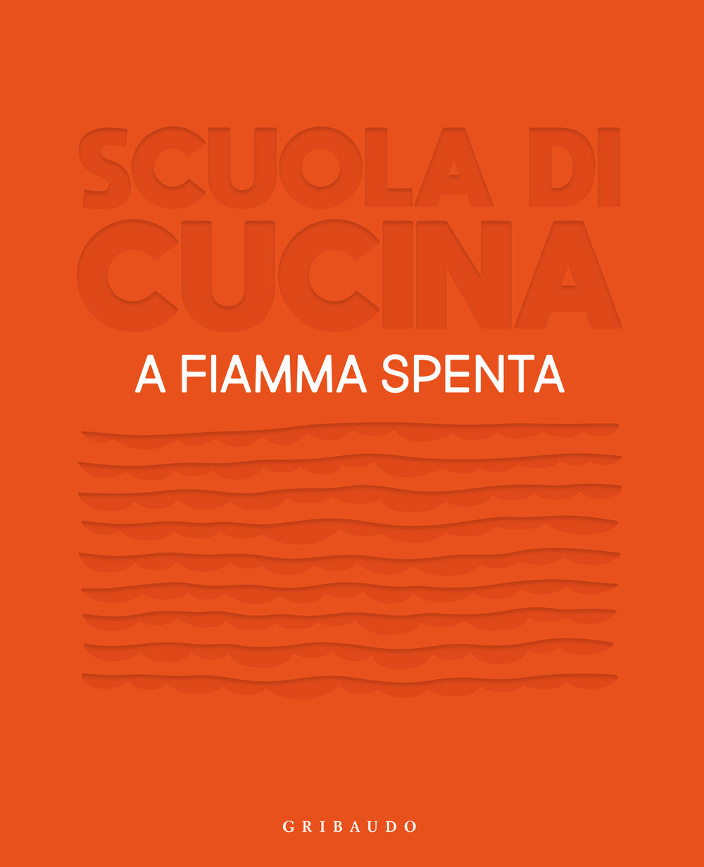 Scuola Di Cucina. A Fiamma Spenta -