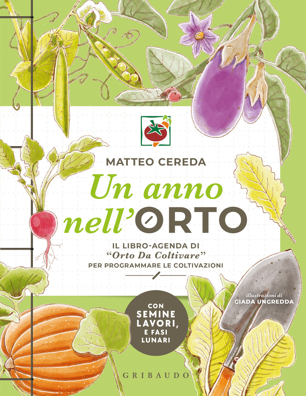 Anno Nell'orto. Il Libro-agenda Di ''orto Da Coltivare'' Per Programmare Le Coltiv - Cereda Matteo