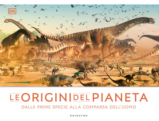Origini Del Pianeta. Dalle Prime Specie Alla Comparsa Dell'uomo (le) -