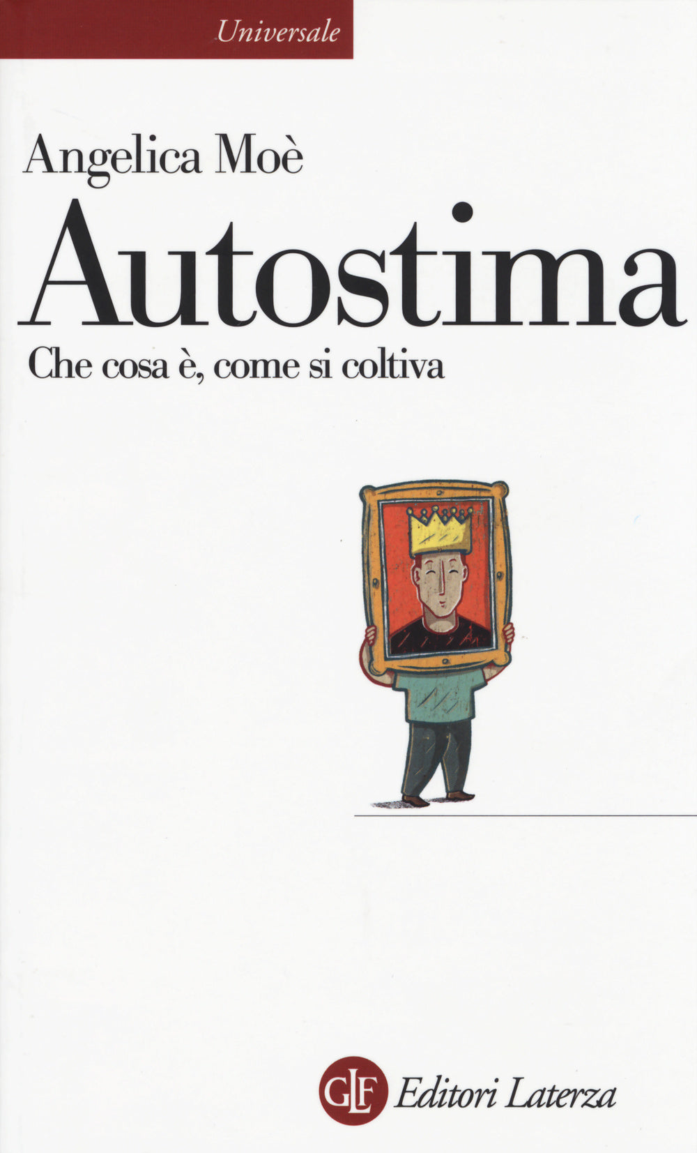 Autostima. Che Cosa E', Come Si Coltiva - Moe' Angelica