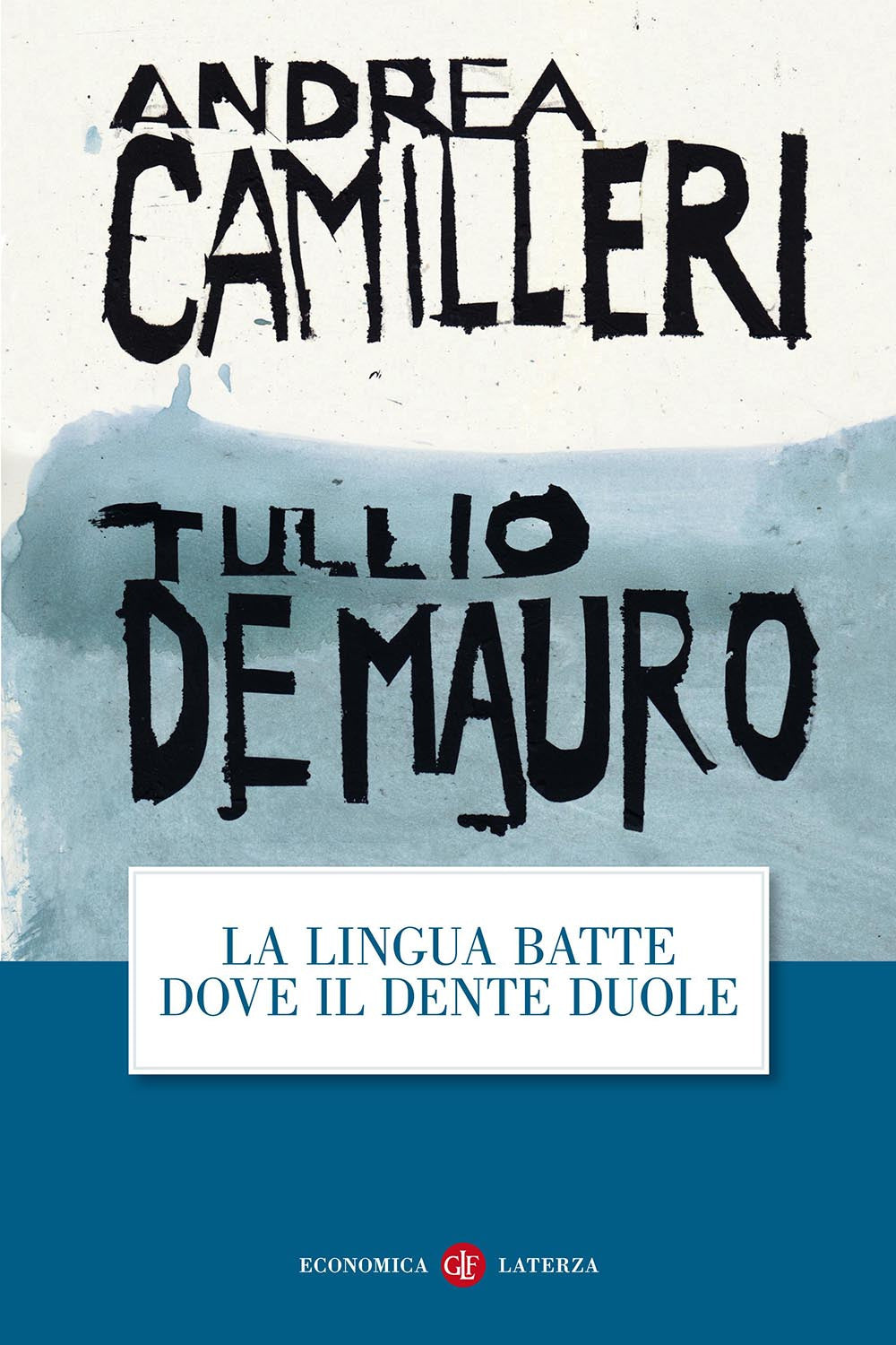 Lingua Batte Dove Il Dente Duole (la) - Camilleri Andrea; De Mauro Tullio