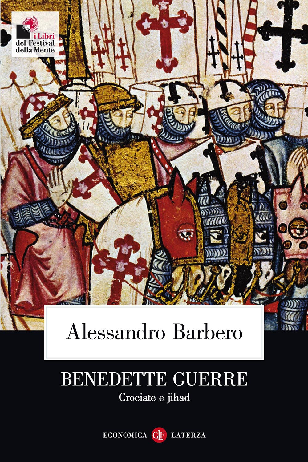 Benedette Guerre. Crociate E Jihad - Barbero Alessandro