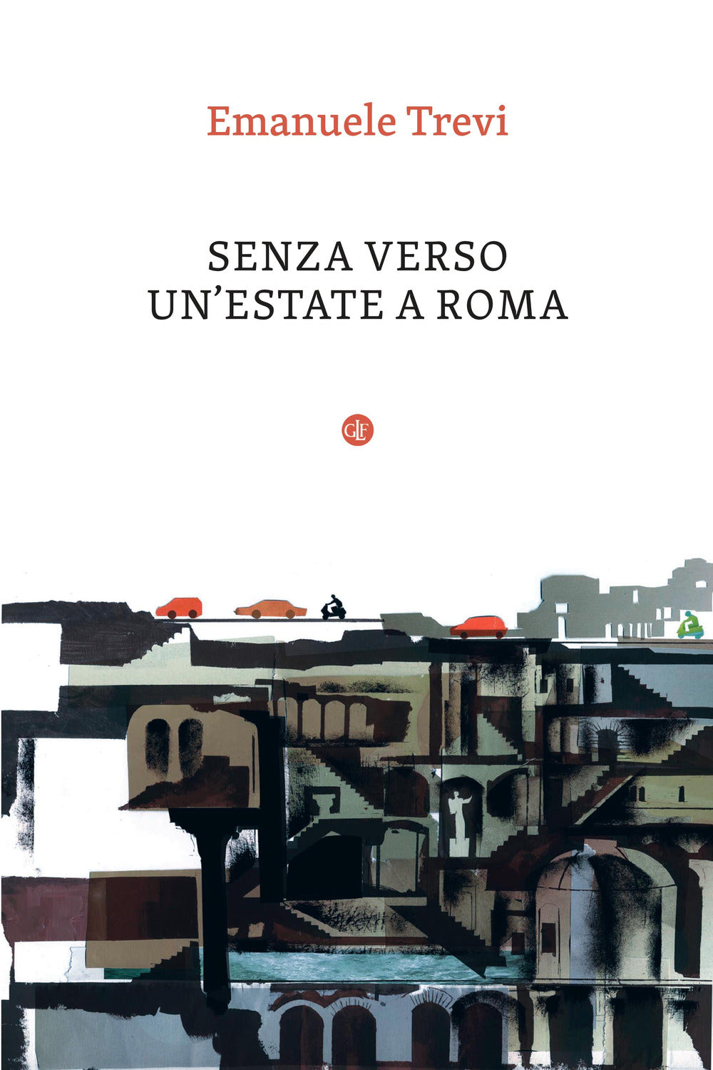 Senza Verso. Un'estate A Roma - Trevi Emanuele
