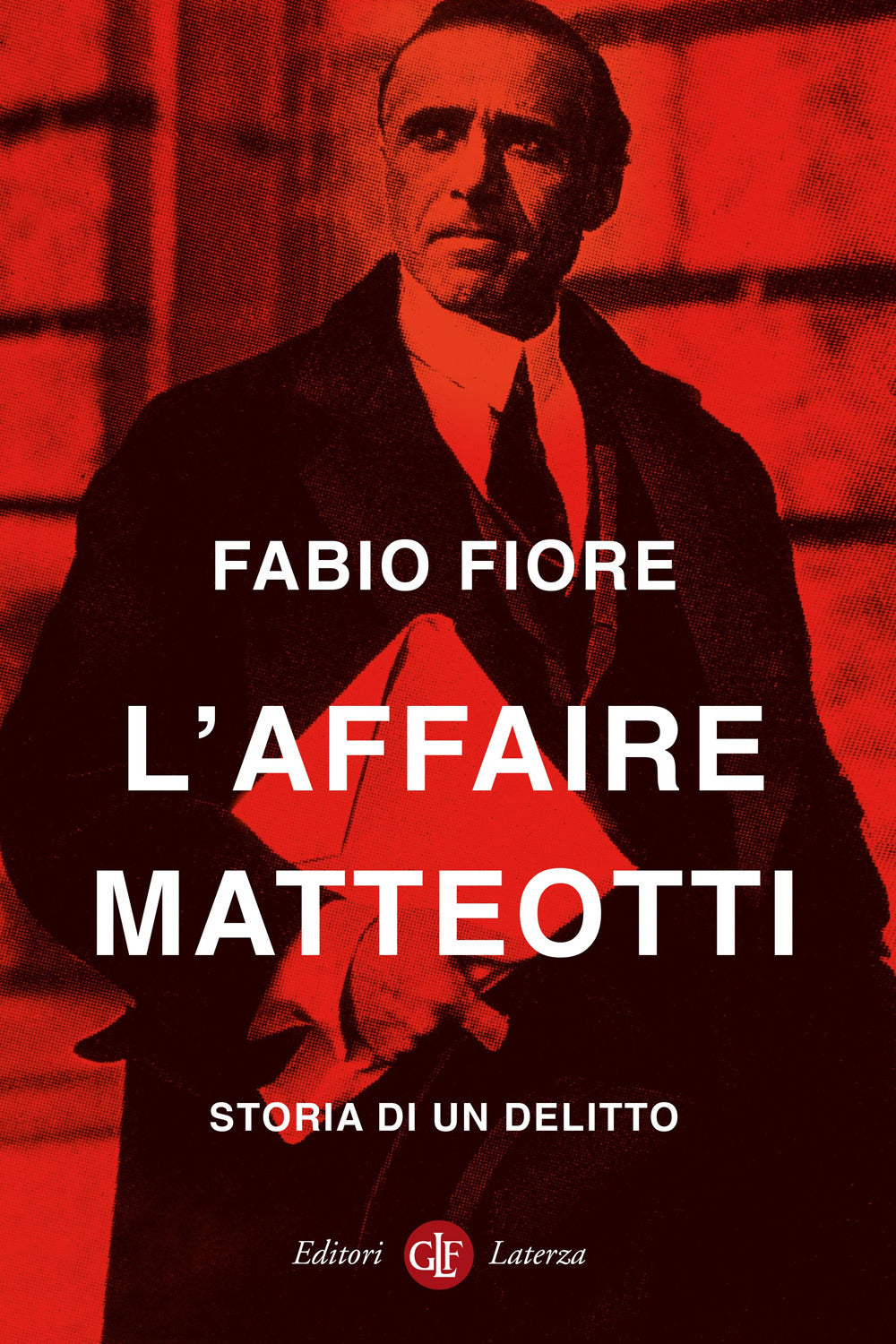 Affaire Matteotti. Storia Di Un Delitto (l') - Fiore Fabio