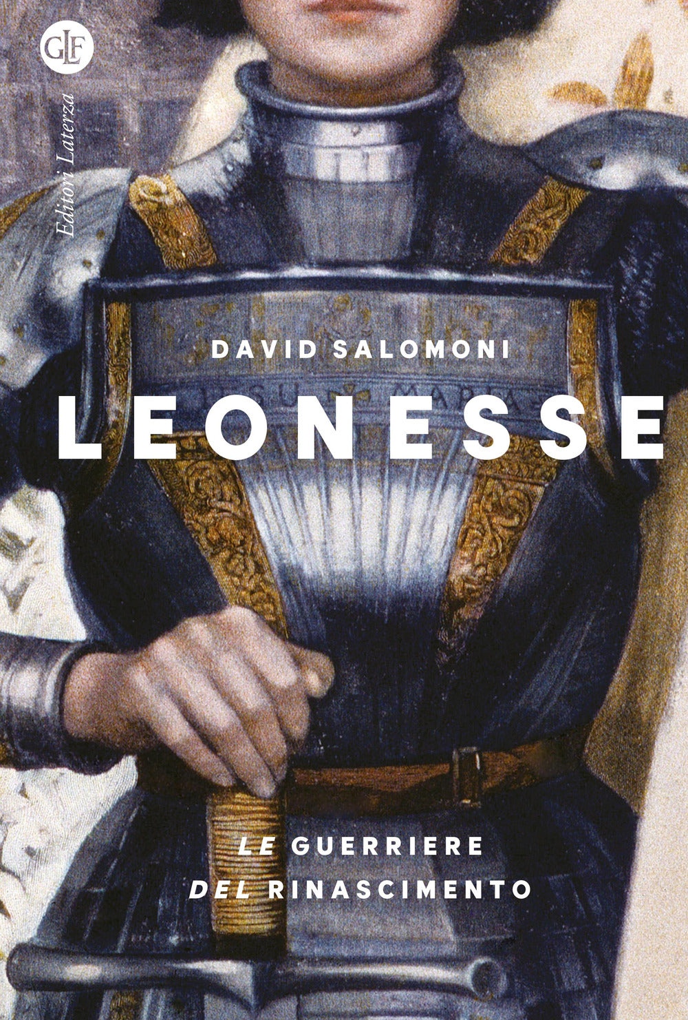 Leonesse. Le Guerriere Del Rinascimento - Salomoni David