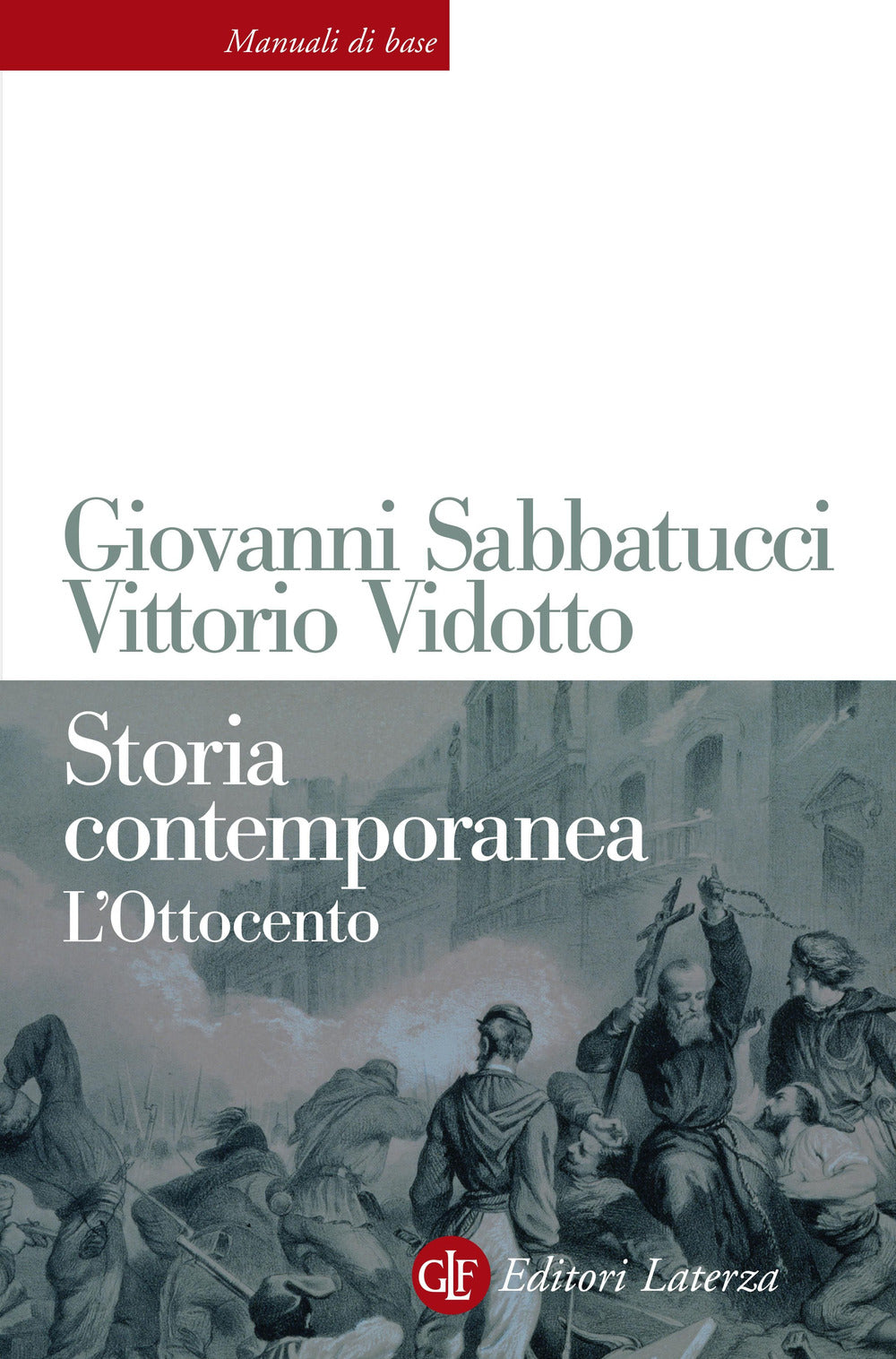 Storia Contemporanea. L'ottocento - Sabbatucci Giovanni; Vidotto Vittorio