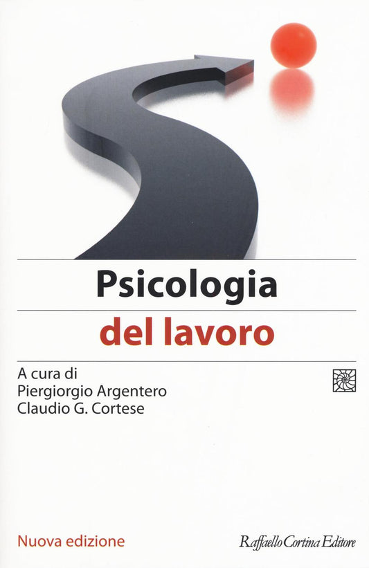Psicologia Del Lavoro - Argentero P. (cur.); Cortese C. G. (cur.)