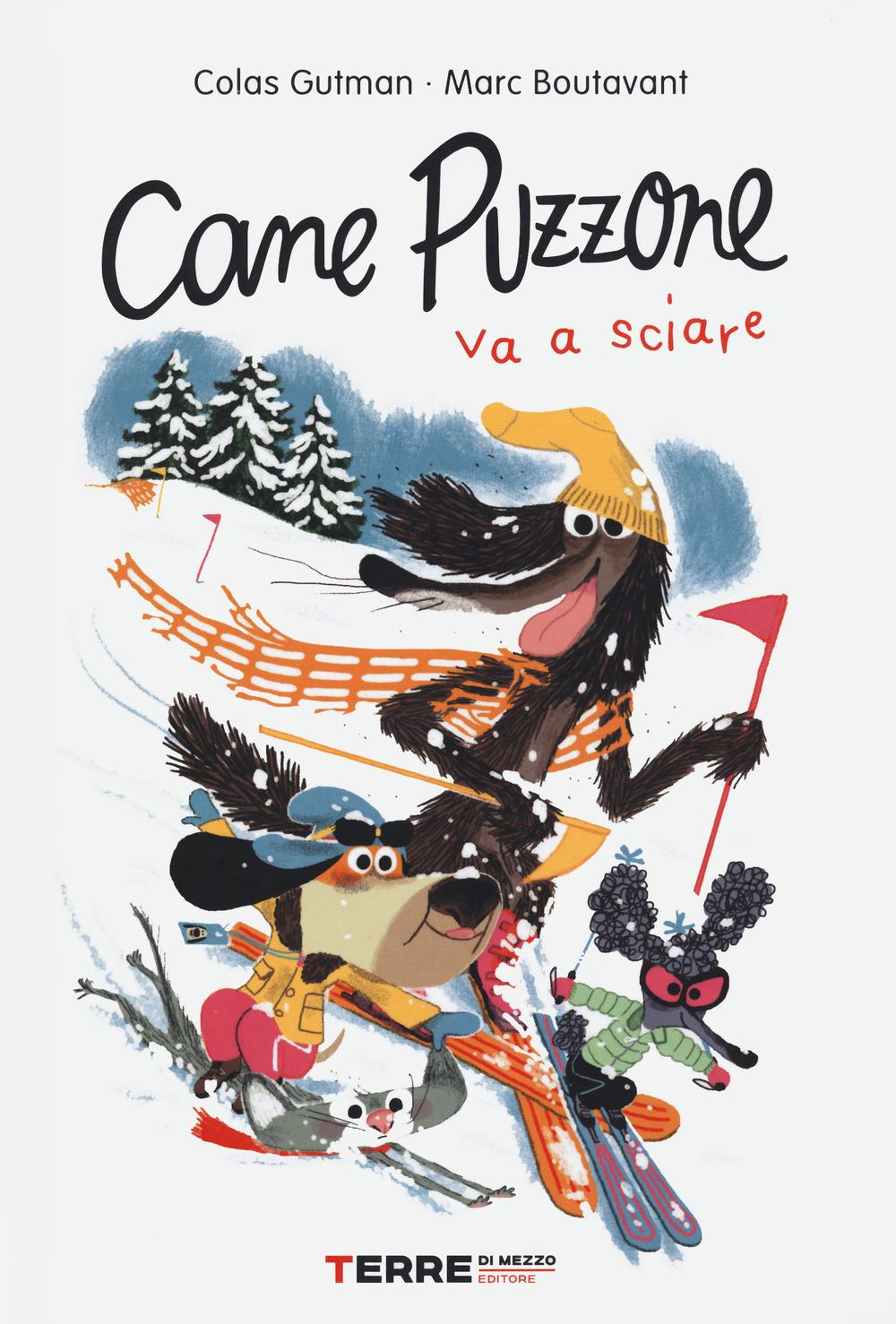 Cane Puzzone Va A Sciare. Ediz. A Colori - Gutman Colas