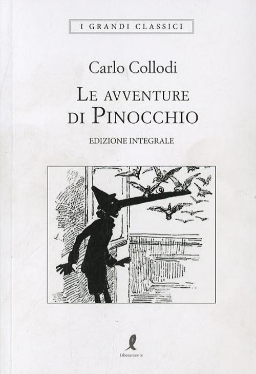 Avventure Di Pinocchio. Ediz. Integrale (le) - Collodi Carlo