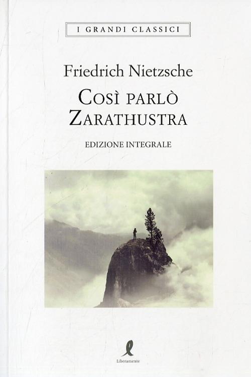 Cosi' Parlo' Zarathustra. Ediz. Integrale - Nietzsche Friedrich; Romagnoli A. (cur.)